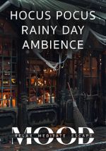 Watch Hocus Pocus Rainy Day Ambience: Mood- Relax, Meditate, Escape 0123movies