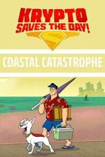 Watch Krypto Saves the Day!: Coastal Catastrophe 0123movies