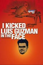 Watch I Kicked Luis Guzman in the Face 0123movies