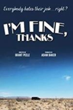 Watch I\'m Fine, Thanks 0123movies