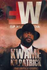 Watch Kwame Kilpatrick The Untold Story 0123movies