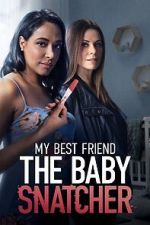 Watch My Best Friend the Baby Snatcher 0123movies