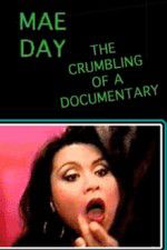 Watch Mae Day: The Crumbling of a Documentary 0123movies