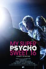 Watch My Super Psycho Sweet 16 0123movies