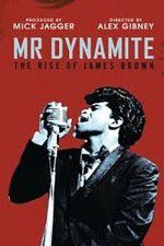 Watch Mr Dynamite: The Rise of James Brown 0123movies