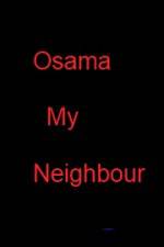 Watch Osama my Neighbour 0123movies