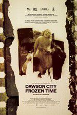 Watch Dawson City Frozen Time 0123movies