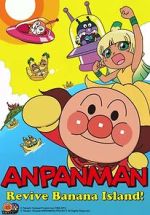 Watch Anpanman: Revive Banana Island! 0123movies