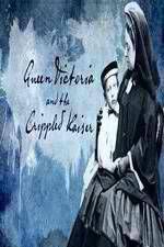 Watch Queen Victoria and the Crippled Kaiser 0123movies