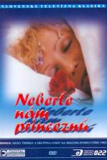 Watch Neberte n�m princezn� 0123movies
