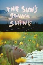 Watch The Sun\'s Gonna Shine 0123movies