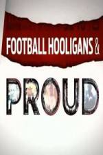 Watch Football Hooligan and Proud 0123movies