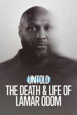 Watch Untold: The Death & Life of Lamar Odom 0123movies