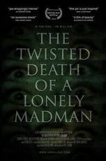 Watch The Twisted Death of a Lonely Madman 0123movies