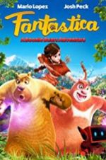 Watch Fantastica: A Boonie Bears Adventure 0123movies