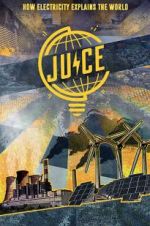 Watch Juice: How Electricity Explains The World 0123movies