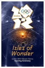 Watch London 2012 Olympic Opening Ceremony: Isles of Wonder (TV Special 2012) 0123movies