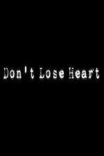 Watch Don't Lose Heart 0123movies