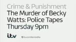 Watch The Murder of Becky Watts: Police Tapes 0123movies