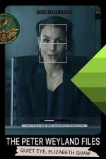 Watch The Peter Weyland Files: Quiet Eye, Elizabeth Shaw 0123movies