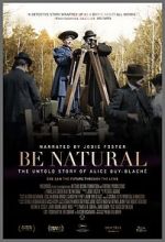 Watch Be Natural: The Untold Story of Alice Guy-Blach� 0123movies
