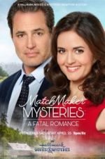 Watch Matchmaker Mysteries: A Fatal Romance 0123movies