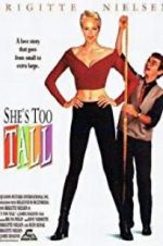 Watch She\'s Too Tall 0123movies