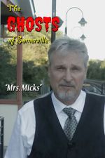 Watch The Ghosts of Somerville: Mrs. Micks 0123movies