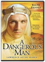 Watch A Dangerous Man: Lawrence After Arabia 0123movies