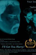 Watch I'll Get You Harry 0123movies