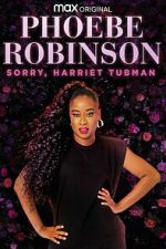 Watch Phoebe Robinson: Sorry, Harriet Tubman 0123movies