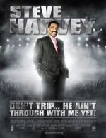 Watch Steve Harvey: Don\'t Trip... He Ain\'t Through with Me Yet 0123movies