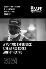 Watch A Wu-Tang Experience: Live at Red Rocks Amphitheatre 0123movies