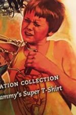 Watch Sammy\'s Super T-Shirt 0123movies