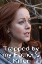 Watch Trapped by My Father\'s Killer 0123movies