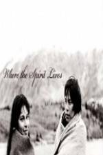 Watch Where the Spirit Lives 0123movies