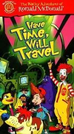 Watch The Wacky Adventures of Ronald McDonald: Have Time, Will Travel 0123movies