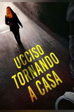 Watch Killed Walking Home 0123movies