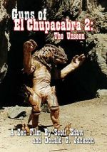 Watch Guns of El Chupacabra 2: The Unseen 0123movies