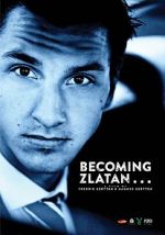 Watch Becoming Zlatan ... 0123movies