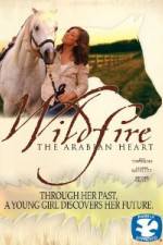 Watch Wildfire The Arabian Heart 0123movies