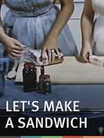 Watch Let\'s Make a Sandwich 0123movies