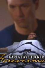 Watch Karla Faye Tucker: Forevermore 0123movies