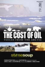 Watch The Cost of Oil: Voices from the Arctic 0123movies