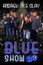 Watch Andrew Dice Clay Presents the Blue Show 0123movies