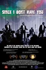 Watch Since I Don\'t Have You 0123movies
