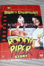Watch WWE  Born to Controversy: The Roddy Piper Story 0123movies