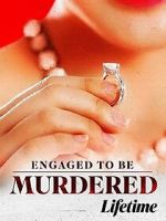 Watch Engaged to Be Murdered 0123movies
