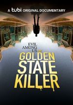 Watch Evil Among Us: The Golden State Killer 0123movies