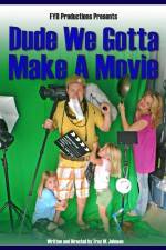 Watch Dude We Gotta Make a Movie 0123movies